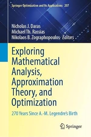 Exploring Mathematical Analysis, Approximation Theory, and Optimization: 270 Years Since A.-M. Legendre’s Birth