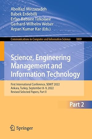 Science, Engineering Management and Information Technology: First International Conference, SEMIT 2022, Ankara, Turkey, September 8-9, 2022, Revised ... in Computer and Information Science)