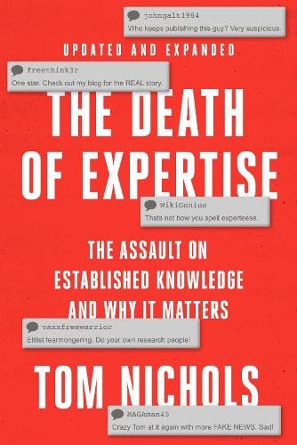 The Death of Expertise: The Campaign Against Established Knowledge and Why It Matters