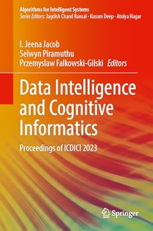 Data Intelligence and Cognitive Informatics: Proceedings of ICDICI 2023