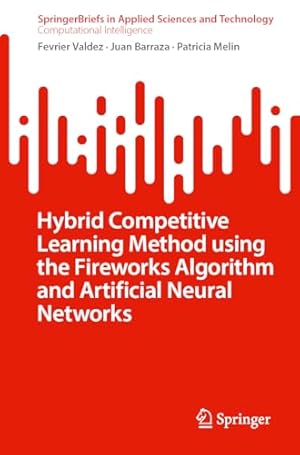 Hybrid Competitive Learning Method Using the Fireworks Algorithm and Artificial Neural Networks