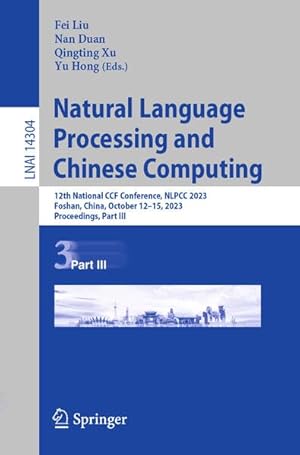 Natural Language Processing and Chinese Computing: 12th National CCF Conference, NLPCC 2023, Foshan, China, October 12–15, 2023, Proceedings, Part III