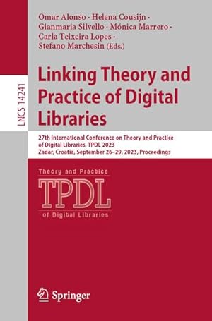 Linking Theory and Practice of Digital Libraries: 27th International Conference on Theory and Practice of Digital Libraries, TPDL 2023, Zadar, ...