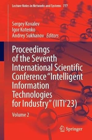 Proceedings of the Seventh International Scientific Conference “Intelligent Information Technologies for Industry” (IITI’23): Volume 2