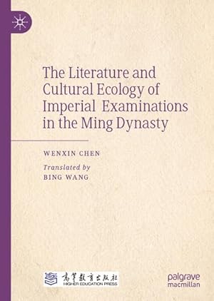 The Literature and Cultural Ecology of Imperial Examinations in the Ming Dynasty