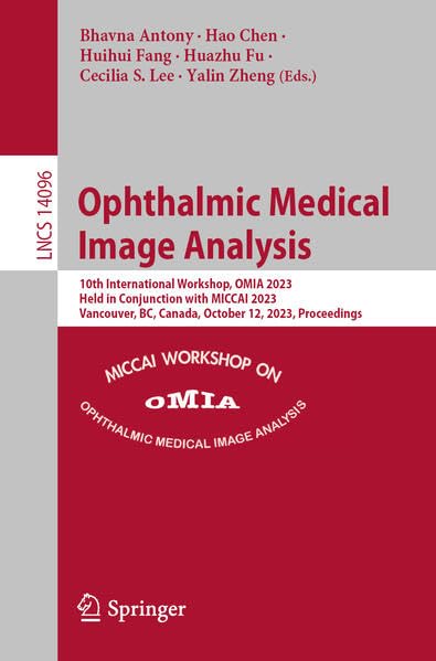 Full size book cover of Ophthalmic Medical Image Analysis: 10th International Workshop, OMIA 2023, Held in Conjunction with MICCAI 2023, Vancouver, BC, Canada, October 12, ...}