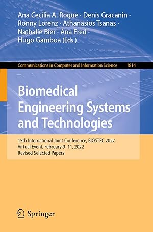 Biomedical Engineering Systems and Technologies: 15th International Joint Conference, BIOSTEC 2022, Virtual Event, February 9–11, 2022, Revised ... in Computer and Information Science)