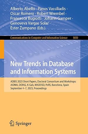 New Trends in Database and Information Systems: ADBIS 2023 Short Papers, Doctoral Consortium and Workshops: AIDMA, DOING, K-Gals, MADEISD, PeRS, ... in Computer and Information Science)