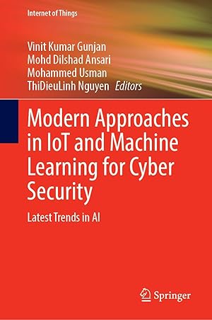 Modern Approaches in IoT and Machine Learning for Cyber Security: Latest Trends in AI