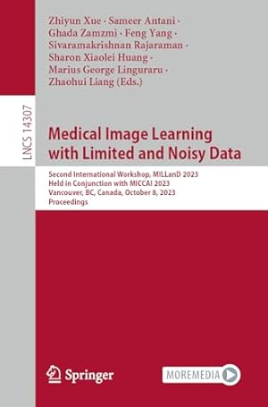 Medical Image Learning with Limited and Noisy Data: Second International Workshop, MILLanD 2023, Held in Conjunction with MICCAI 2023, Vancouver, BC, ...