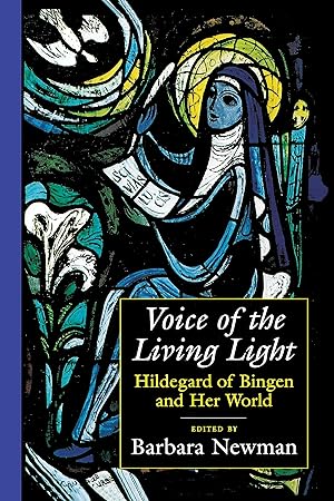 Voice of the Living Light: Hildegard of Bingen and Her World