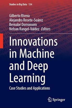 Innovations in Machine and Deep Learning: Case Studies and Applications