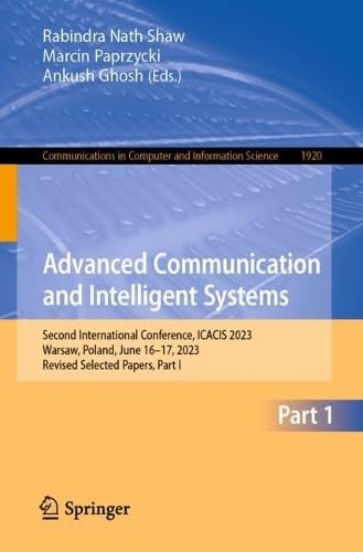 Full size book cover of Advanced Communication and Intelligent Systems: Second International Conference, ICACIS 2023, Warsaw, Poland, June 16–17, 2023, Revised Selected ... in Computer and Information Science, 1920)}