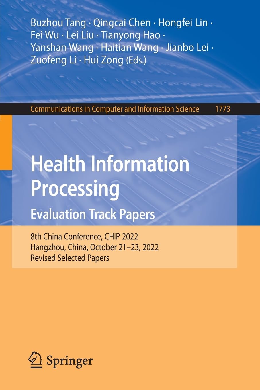 Full size book cover of Health Information Processing. Evaluation Track Papers: 8th China Conference, CHIP 2022, Hangzhou, China, October 21–23, 2022, Revised Selected Papers ... in Computer and Information Science)}