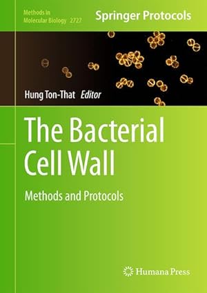 The Bacterial Cell Wall: Methods and Protocols