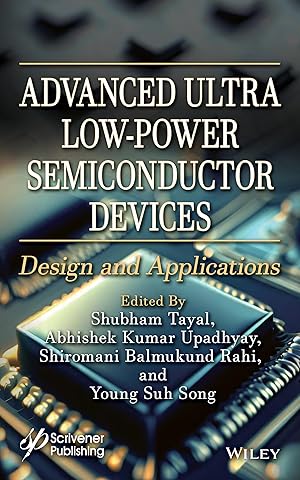 Advanced Ultra Low-Power Semiconductor Devices: Design and Applications