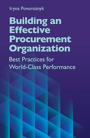 Building an Effective Procurement Organization: Best Practices for World-Class Performance