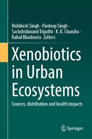 Xenobiotics in Urban Ecosystems: Sources, Distribution and Health Impacts