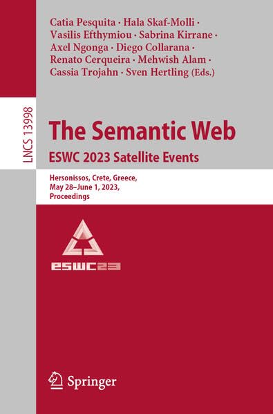 Full size book cover of The Semantic Web: ESWC 2023 Satellite Events: Hersonissos, Crete, Greece, May 28 - June 1, 2023, Proceedings}