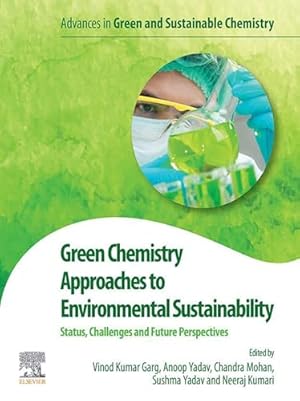 Green Chemistry Approaches to Environmental Sustainability: Status, Challenges and Prospective