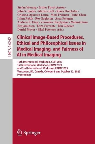 Full size book cover of Clinical Image-Based Procedures, Fairness of AI in Medical Imaging, and Ethical and Philosophical Issues in Medical Imaging}