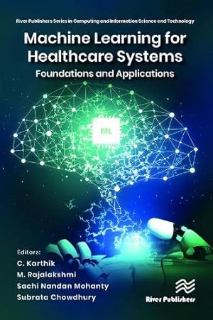 Machine Learning for Healthcare Systems: Foundations and Applications