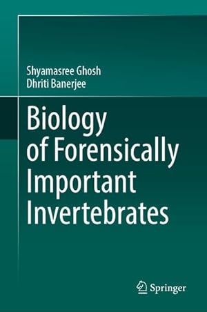 Biology of Forensically Important Invertebrates