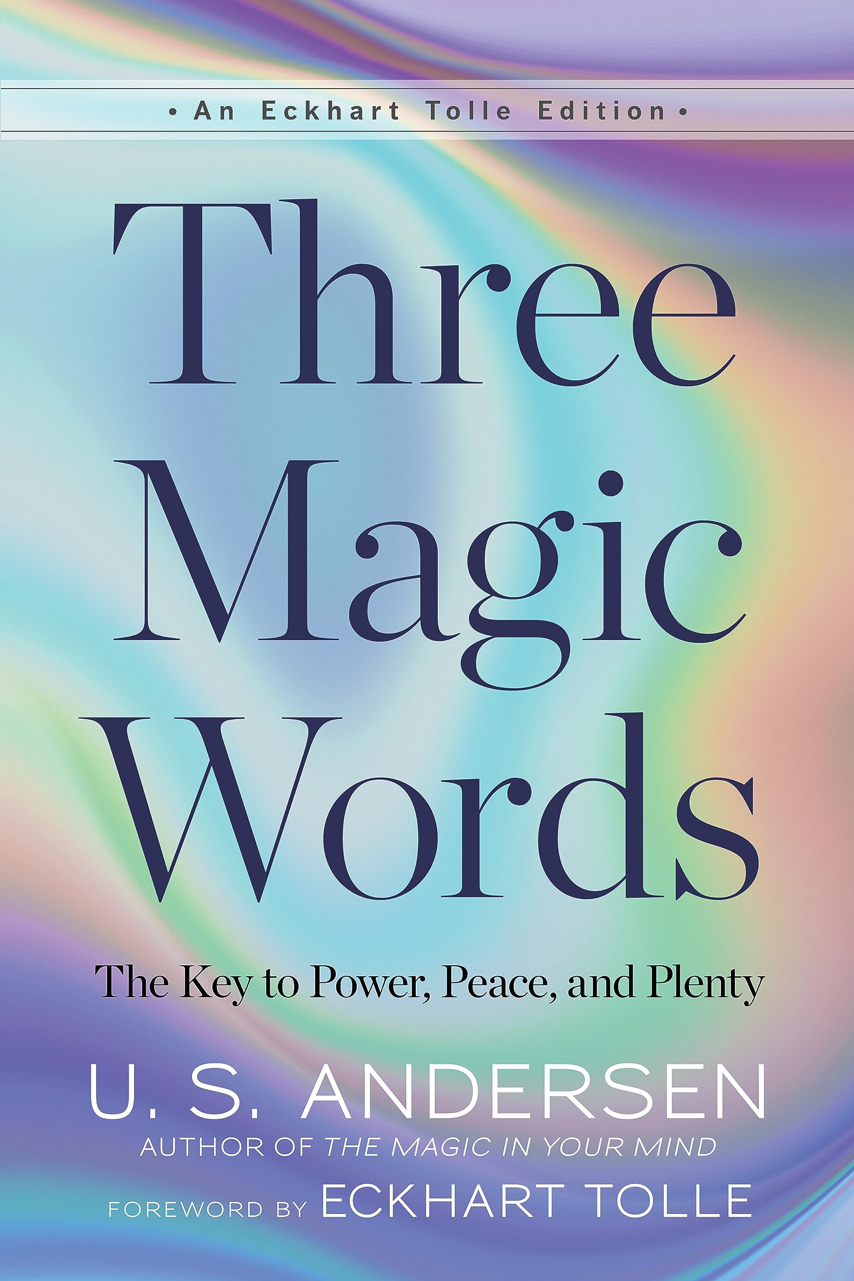 Three Magic Words: The Key to Power, Peace, and Plenty