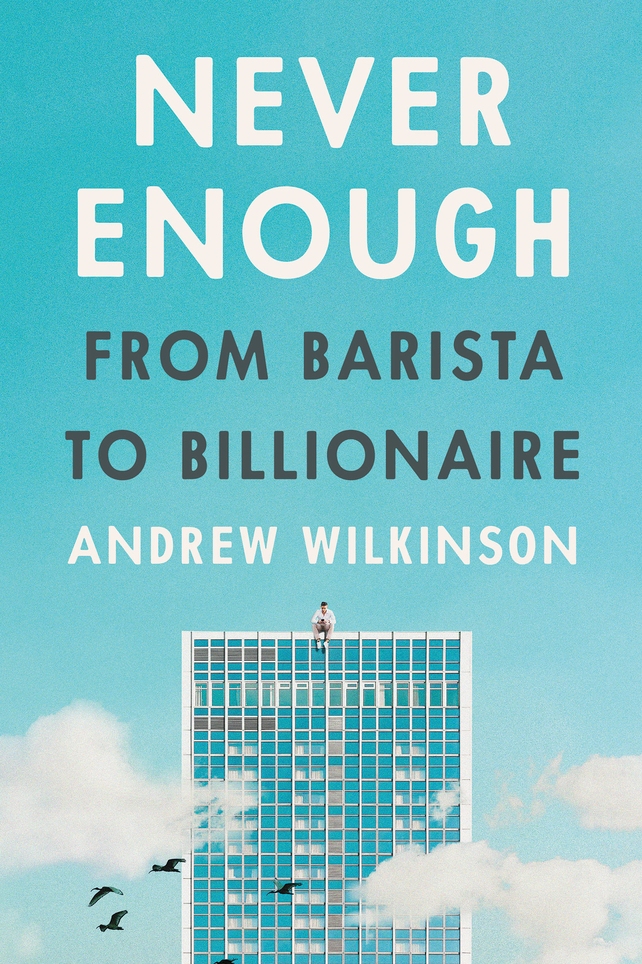 Never Enough: Why You Don't Want to Be a Billionaire