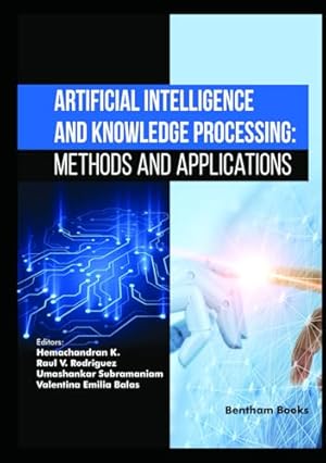 Artificial Intelligence and Knowledge Processing: Methods and Applications