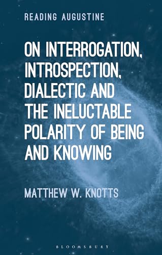 Full size book cover of On Interrogation, Introspection, Dialectic and the Ineluctable Polarity of Being and Knowing}