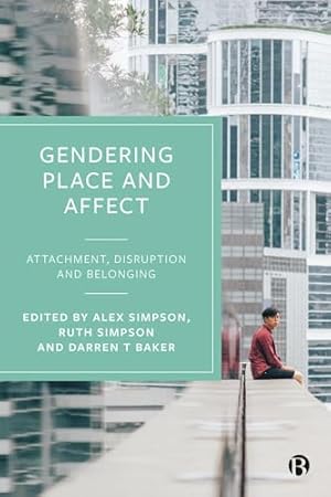 Book cover of Gendering Place and Affect: Attachment, Disruption and Belonging}