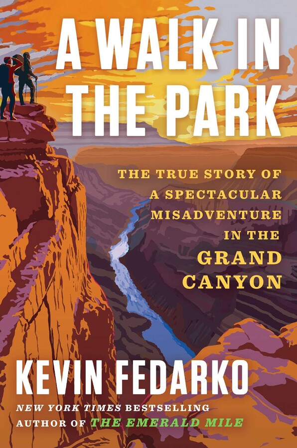 A Walk in the Park: The True Story of a Spectacular Misadventure in the Grand Canyon