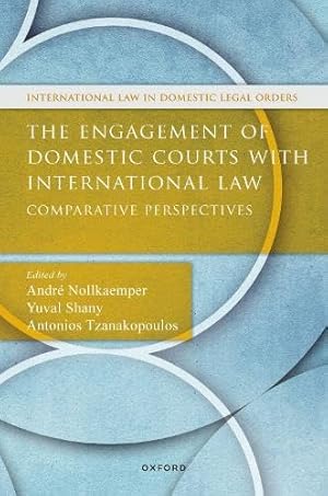 The Engagement of Domestic Courts with International Law: Comparative Perspectives