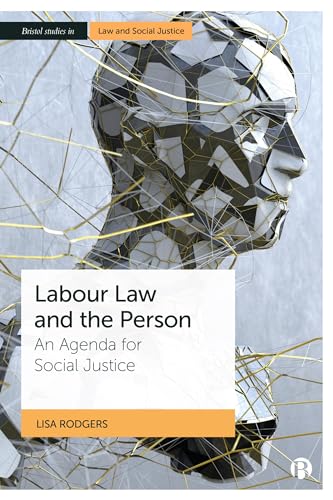 Labour Law and the Person: An Agenda for Social Justice