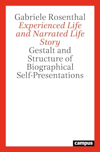 Experienced Life and Narrated Life Story: Gestalt and Structure of Biographical Self-Presentations