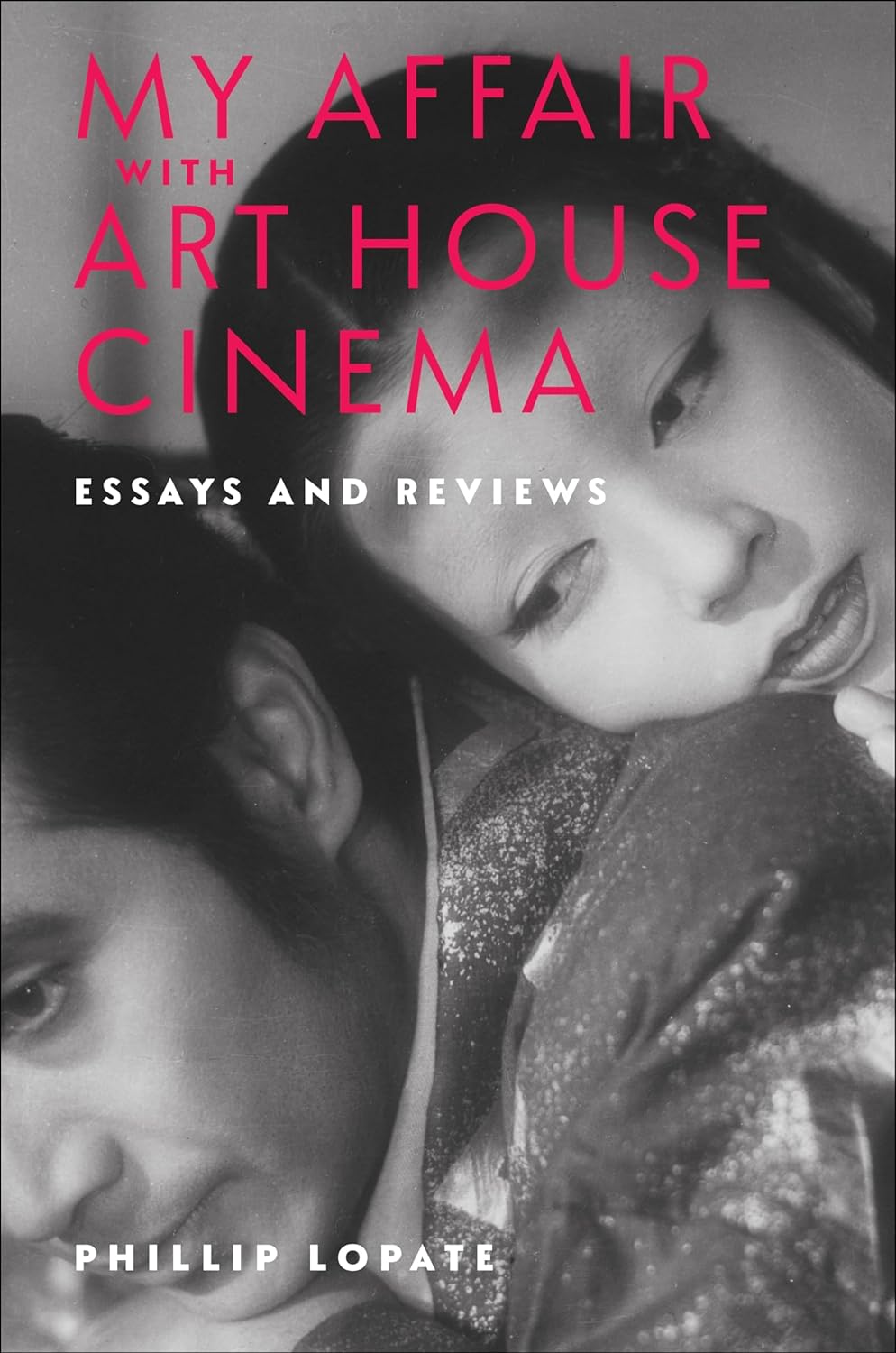 Full size book cover of My Affair with Art House Cinema: Essays and Reviews}