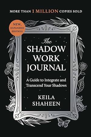 The Shadow Work Journal: A Guide to Integrate and Transcend Your Shadows