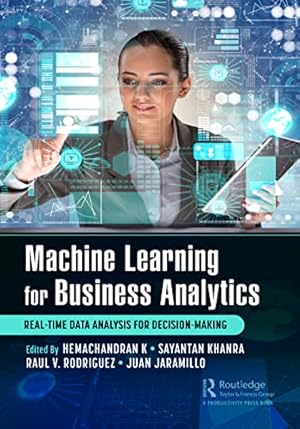 Machine Learning for Business Analytics: Real-Time Data Analysis for Decision-Making