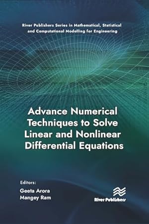 Advance Numerical Techniques to Solve Linear and Nonlinear Differential Equations