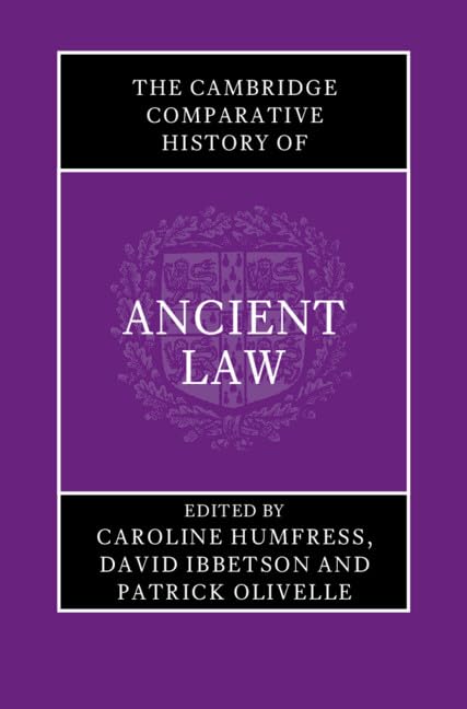 The Cambridge Comparative History of Ancient Law