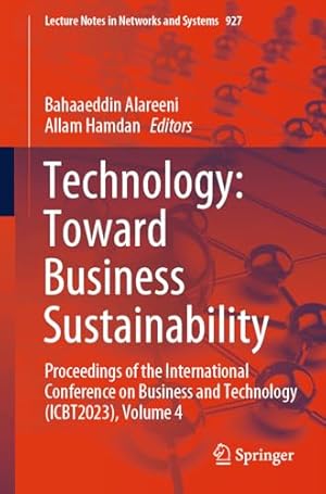 Technology: Toward Business Sustainability: Proceedings of the International Conference on Business and Technology (ICBT2023), Volume 4