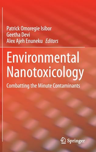 Environmental Nanotoxicology: Combatting the Minute Contaminants