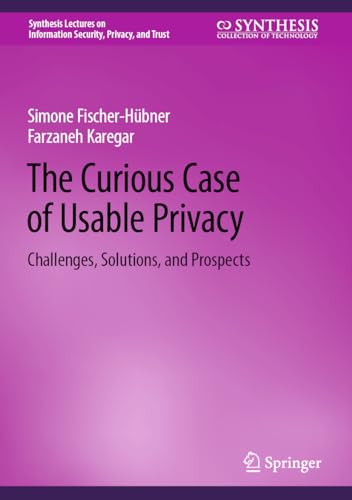 Full size book cover of The Curious Case of Usable Privacy: Challenges, Solutions, and Prospects}