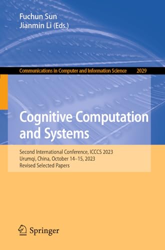 Full size book cover of Cognitive Computation and Systems: Second International Conference, ICCCS 2023, Urumqi, China, October 14–15, 2023, Revised Selected Papers}