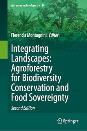 Integrating Landscapes: Agroforestry for Biodiversity Conservation and Food Sovereignty