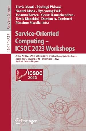 Service-Oriented Computing – ICSOC 2023 Workshops: AI-PA, ASOCA, SAPD, SQS, SSCOPE, WESOACS and Satellite Events, Rome, Italy, November 28-December 1, ... Papers