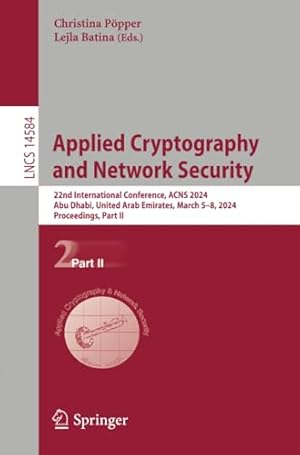 Applied Cryptography and Network Security: 22nd International Conference, ACNS 2024, Abu Dhabi, United Arab Emirates, March 5–8, 2024, Proceedings, Part II