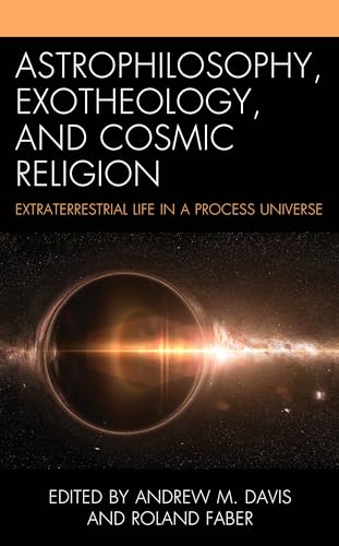 Full size book cover of Astrophilosophy, Exotheology, and Cosmic Religion: Extraterrestrial Life in a Process Universe}