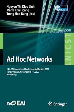 Ad Hoc Networks: 14th EAI International Conference, AdHocNets 2023, Hanoi, Vietnam, November 10-11, 2023, Proceedings